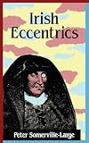 Somerville-Large, Peter: Irish Eccentrics: A Selection Somerville-Large, Peter: Irish Eccentrics: A Selection