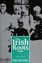 Irish Roots Guide by Tony McCarthy