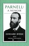 Byrne, Edward: Parnell: A Memoir
