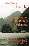 Hai, Hui: The Zen Teachings of Instantaneous Awakening Hai, Hui: The Zen Teachings of Instantaneous Awakening