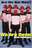 Dellinger, Jade: We Are Devo!: Are We Not Men?