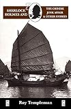 Templeman, Roy: Sherlock Holmes and the Chinese Junk Affair and Other Stories