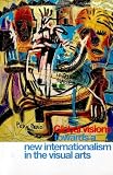 Fisher, Jean: Global Visions: Towards a New Internationalism in the Visual Arts