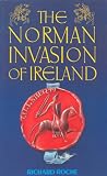 Roche, Richard: The Norman Invasion of Ireland