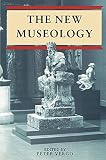 Vergo, Peter: The New Museology Vergo, Peter: The New Museology
