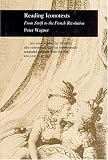 Wagner, Peter: Reading Iconotexts: From Swift to the French Revolution