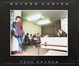 Graham, Paul: Beyond Caring
