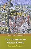 Boston, Lucy M.: Chimneys of Green Knowe Boston, Lucy M.: Chimneys of Green Knowe