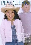 Hargreaves, Kim: Pipsqeaks: Thirty-Five Knitting Designs for Babies and Children Up to Ten Years Old Hargreaves, Kim: Pipsqeaks: Thirty-Five Knitting Designs for Babies and Children Up to Ten Years Old