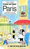 Vallois, Thirza: Around and About Paris: From the Dawn of Time to the Eiffel Tower Vallois, Thirza: Around and About Paris: From the Dawn of Time to the Eiffel Tower