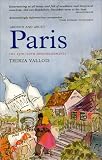 Vallois, Thirza: Around and About Paris: New Horizons Haussman's Annexation the 13th, 14th, 15th, 16th, 17th, 18th, 19th &20th Arrondissements Vallois, Thirza: Around and About Paris: New Horizons Haussman's Annexation the 13th, 14th, 15th, 16th, 17th, 18th, 19th &20th Arrondissements