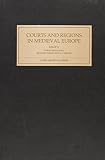 Minnis, A.J.: Courts and Regions in Medieval Europe Minnis, A.J.: Courts and Regions in Medieval Europe