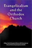 Hilborn: Evangelicalism and the Orthodox Church Hilborn: Evangelicalism and the Orthodox Church