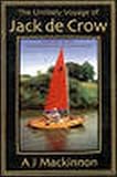 Mackinnon, A. J.: The Unlikely Voyage of Jack De Crow: A Mirror Odyssey from North Wales to the Black Sea Mackinnon, A. J.: The Unlikely Voyage of Jack De Crow: A Mirror Odyssey from North Wales to the Black Sea