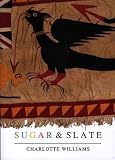 Williams, Charlotte: Sugar and Slate