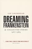 Lochhead, Liz: Dreaming Frankenstein & Collected Poems, 1967-1984