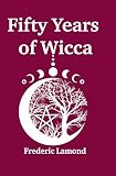 Lamond, Frederic: Fifty Years Of Wicca