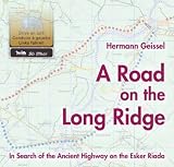 Geissel, Hermann: A Road on the Long Ridge: In Search of the Ancient Highway on the Esker Riada