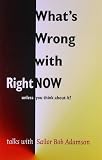 Adamson, Sailor Bob: What's Wrong With Right Now?