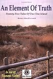 MacDonald, Brian: An Element of Truth: Twenty-Two Tales of Two Tree Island MacDonald, Brian: An Element of Truth: Twenty-Two Tales of Two Tree Island