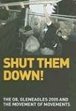 Trott, Ben: Shut Them Down!: The G8, Gleaneagles 2005 And the Movement of Movements