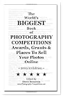The World's Biggest Book of Photography Competitions, Awards, Grants and Places To Sell Your Photos Online