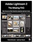 Adobe Lightroom 2 - The Missing FAQ: Real Answers to Real Questions asked by Lightroom users