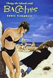 Campbell, Eddie: Eddie Campbell's Bacchus Book 3 : Doing the Islands with Bacchus Campbell, Eddie: Eddie Campbell's Bacchus Book 3 : Doing the Islands with Bacchus