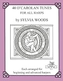 Woods, Sylvia: 40 O'Carolan Tunes for All Harps Woods, Sylvia: 40 O'Carolan Tunes for All Harps