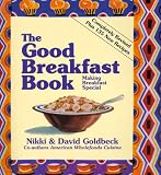 Goldbeck, Nikki: The Good Breakfast Book: Making Breakfast Special Goldbeck, Nikki: The Good Breakfast Book: Making Breakfast Special