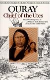 Smith, P. David: Ouray: Chief of the Utes