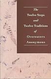 Overeaters Anonymous Incorporated Staff: The Twelve Steps and Twelve Traditions of Overeaters Anonymous
