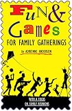 Anderson, Adrienne E.: Fun & Games for Family Gatherings: With a Focus on Reunions