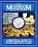 Stamets, Paul: Mushroom Cultivator: A Practical Guide to Growing Mushrooms at Home Stamets, Paul: Mushroom Cultivator: A Practical Guide to Growing Mushrooms at Home