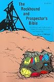 Ettinger, L.J.: Rockhound and Prospector's Bible: A Reference and Study Guide to Rocks, Minerals, Gemstones and Prospecting Ettinger, L.J.: Rockhound and Prospector's Bible: A Reference and Study Guide to Rocks, Minerals, Gemstones and Prospecting