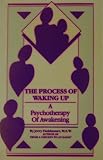 Jerry Fankhauser: The Process of Waking Up: A Psychotherapy of Awakening