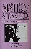 Hardy, Jan: Sister - Stranger: Lesbians Loving Across the Lines