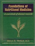Werbach, Melvyn R.: Foundations of Nutritional Medicine: A Sourcebook of Clinical Research Werbach, Melvyn R.: Foundations of Nutritional Medicine: A Sourcebook of Clinical Research