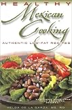 LA Garza, Velda De: Healthy Mexican Cooking: Authentic Low Fat Recipes LA Garza, Velda De: Healthy Mexican Cooking: Authentic Low Fat Recipes