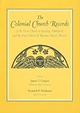 Minkema, Kenneth P.: The Colonial Church Records of the First Church of Reading (Wakefield): and the First Church of Rumney Marsh (Revere)