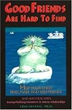 Frankel, Fred H.: Good Friends Are Hard to Find: Help Your Child Find, Make and Keep Friends