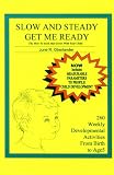 Oberlander, June R.: Slow and Steady Get Me Ready: A Parents' Handbook for Children from Birth to Age 5 Oberlander, June R.: Slow and Steady Get Me Ready: A Parents' Handbook for Children from Birth to Age 5