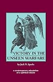Sparks, Jack N.: Victory in the Unseen Warfare Sparks, Jack N.: Victory in the Unseen Warfare
