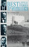 Kelly, C. Brian: Best Little Stories from the White House Kelly, C. Brian: Best Little Stories from the White House