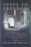 Feild, Reshad: Steps to Freedom: Discourses on the Essential Knowledge of the Heart