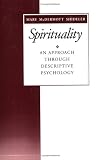 Shideler, Mary M.: Spirituality: An Approach Through Descriptive Psychology Shideler, Mary M.: Spirituality: An Approach Through Descriptive Psychology