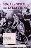Cahill, Robert E.: Olde New England's Sugar and Spice and Everything...: America's First Cookbook and Food History Cahill, Robert E.: Olde New England's Sugar and Spice and Everything...: America's First Cookbook and Food History