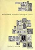 Browrig, Linda L.: Medieval Book Production Assessing: The Evidence, Proceedings of the Second Conference of the Seminar in the District Browrig, Linda L.: Medieval Book Production Assessing: The Evidence, Proceedings of the Second Conference of the Seminar in the District