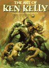 Kelly, Ken: The Art of Ken Kelly Kelly, Ken: The Art of Ken Kelly