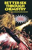 Joy, Dan: Better Sex Through Chemistry: A Guide to the New Prosexual Drugs